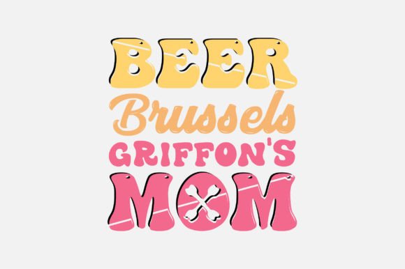 Beer Brussels Griffons Mom SVG for Crafts Graphics