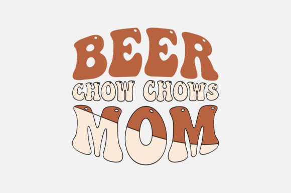 Beer Chow Chows Mom SVG Sublimation Graphics & Crafts