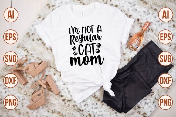 I’m Not a Regular Cat Mom Svg for Crafts and Graphics