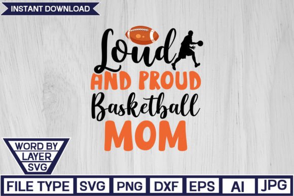 Loud and Proud Basketball Mom SVG for Crafts
