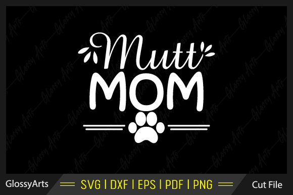 Mutt Mom SVG: Crafts & Graphics for Blogs