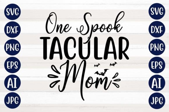 One Spooktacular Mom SVG: Crafts & Graphics