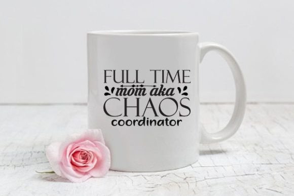 Review: Mom SVG Design, Full Time Mom Aka Chaos