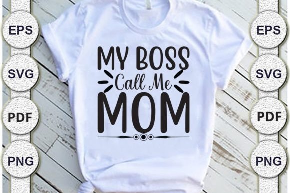 Reviewing My Boss Call Me Mom SVG for Crafts and Graphics