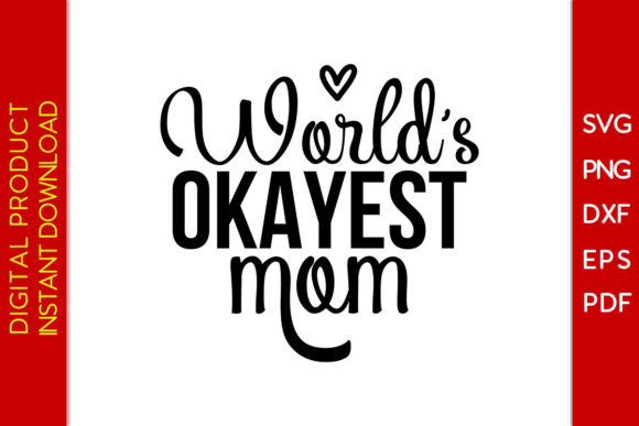 Reviewing World s Okayest Mom SVG Cut File for Crafts and Graphics