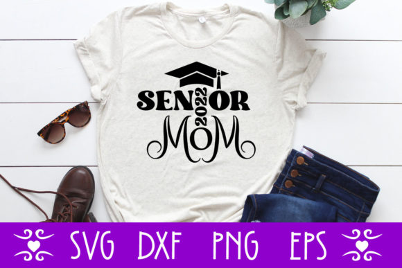 Senior 2022 Mom SVG: Graphics for Crafts