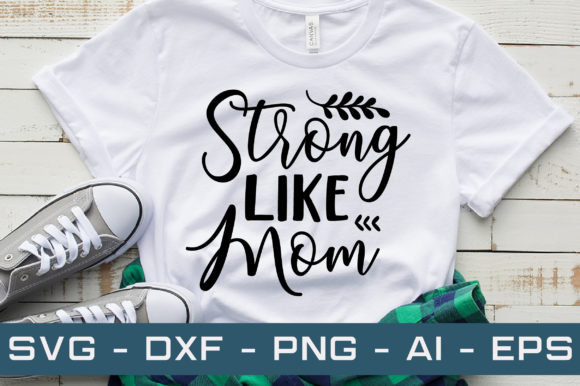STRONG LIKE MOM Graphics for Crafts