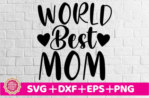 World Best Mom SVG: Elevating Crafts and Graphics